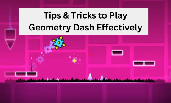 Tips To play GD Dash Effectively